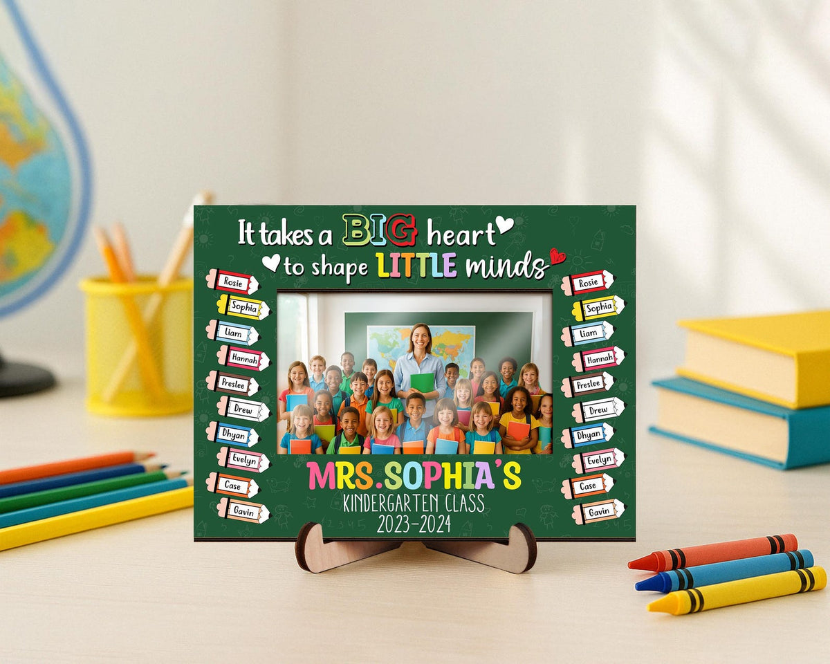 Custom Teacher Gift,Teacher Class Photo Frame,Appreciation Gift,It takes a Big Heart to Shape Little Minds,Picture Frame,Gift from Student