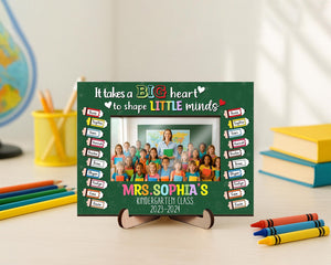 Custom Teacher Gift,Teacher Class Photo Frame,Appreciation Gift,It takes a Big Heart to Shape Little Minds,Picture Frame,Gift from Student