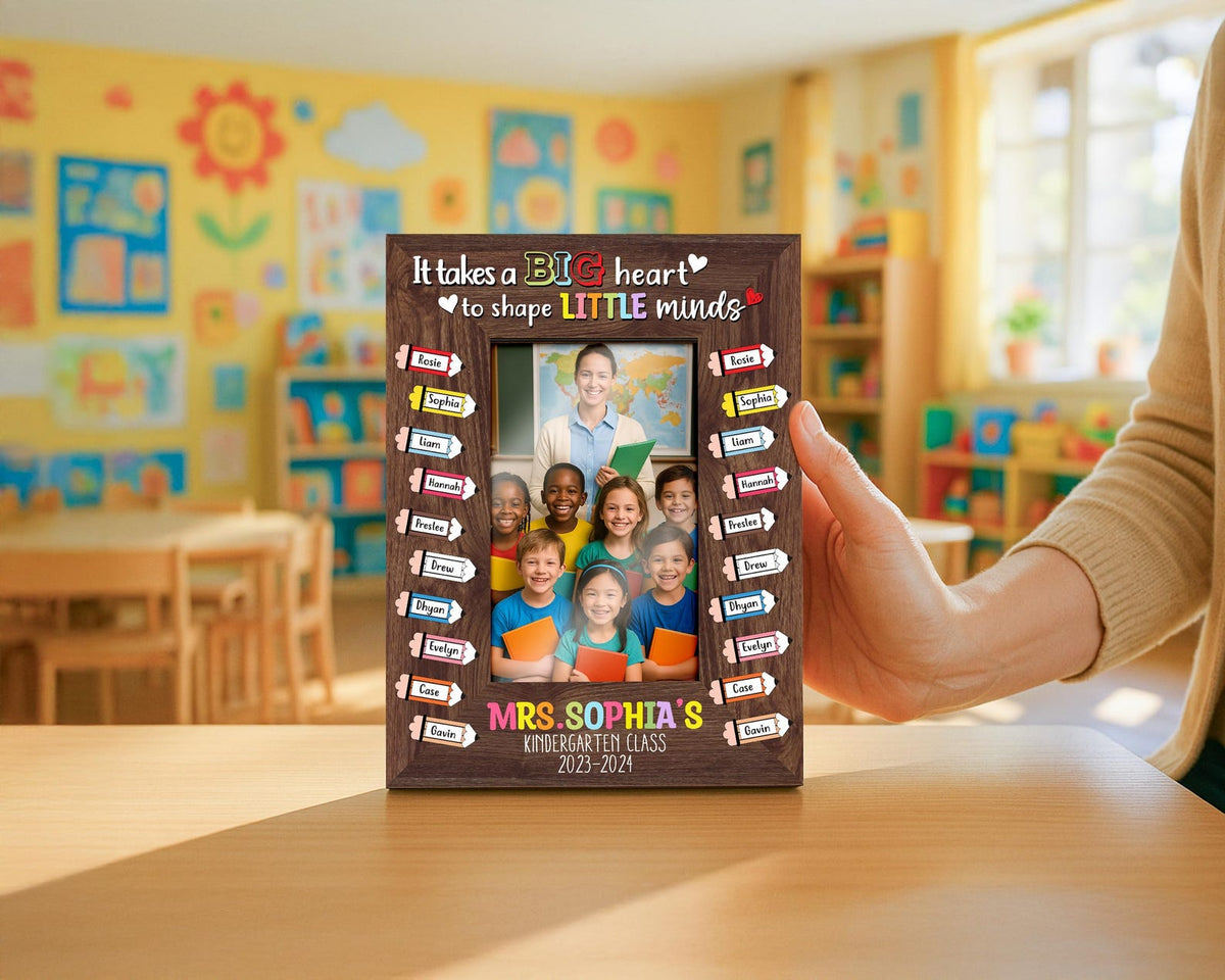 Custom Teacher Gift,Teacher Class Photo Frame,Appreciation Gift,It takes a Big Heart to Shape Little Minds,Picture Frame,Gift from Student