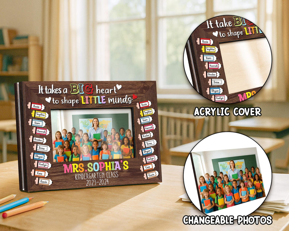 Custom Teacher Gift,Teacher Class Photo Frame,Appreciation Gift,It takes a Big Heart to Shape Little Minds,Picture Frame,Gift from Student