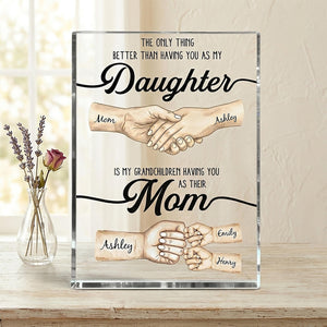 Personalized Only Thing Better Than Having You As My Daughter Acrylic Blocks, Daughter Mother's Day Gift, Gift From Mom, Custom Name Plaque