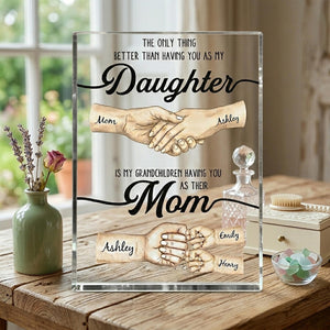 Personalized Only Thing Better Than Having You As My Daughter Acrylic Blocks, Daughter Mother's Day Gift, Gift From Mom, Custom Name Plaque