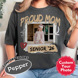 Comfort Colors Senior Mom 2026 Shirt, Custom Photo Class of 2026 Family Shirt, Proud Mom of 2026 Graduate,Custom Senior Mom Graduation Shirt
