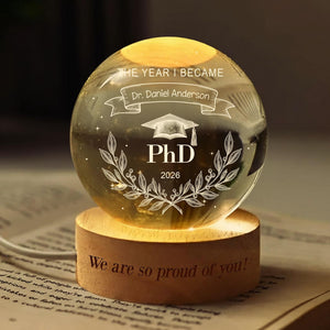 Personalized Phd Graduation Gift, Class of 2026 Crystal Ball Night Light,Phinished Gift, PhD Grad Gift,Custom PhD Doctorate Gift for Him Her