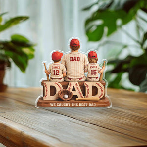 We Caught the Best Dad Baseball, Personalized 2D Acrylic Plaque, Custom Father's Day Gift for Dad, Gift for Husband, Grandpa, Heartfelt Gift
