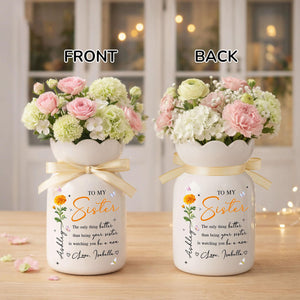 Personalized Sister Mother s Day Ceramic Flower Vase, Custom Sister Mom Vase Gift, New Mom Gift from Sister, Mother s Day Gift for Sister