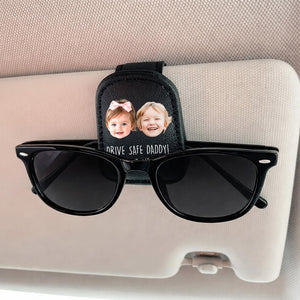 Custom Photo Drive Safe Daddy Sunglasses Holder: Personalized Sunglasses Holder For Dad With Kids Face, Fathers Day, Gift For Dad, Grandpa
