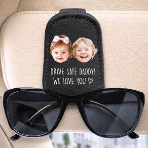 Custom Photo Drive Safe Daddy Sunglasses Holder: Personalized Sunglasses Holder For Dad With Kids Face, Fathers Day, Gift For Dad, Grandpa