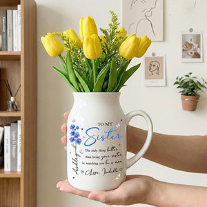 Personalized Sister Mother s Day Ceramic Flower Vase, Custom Sister Mom Vase Gift, New Mom Gift from Sister, Mother s Day Gift for Sister