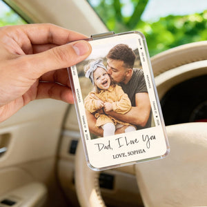 Fathers Day Gift For Dad Photo Car Visor Clip, Drive Safe Daddy, Husband Gift Drive Safe Sun Visor Clip, Acrylic Car Accessories