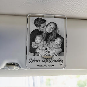Custom Fathers Day Gift For Dad Photo Car Visor Clip, Drive Safe Daddy Gift, Husband Gift Drive Safe Sun Visor Clip, Acrylic Car Accessories