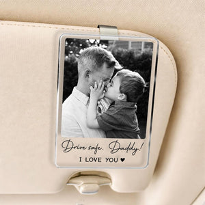Personalized Dad Gifts, Custom Photo Car Visor Clip, Drive Safe Daddy Sun Visor Clip, Fathers Day Gift, Gift For Husband, Car Accessories