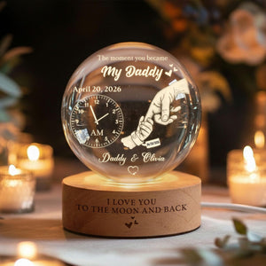 The Moment You Became My Daddy Personalized Crystal Ball Night Light, Gift for New Daddy, 1st Father's Day Gift, New Dad Gift from Baby