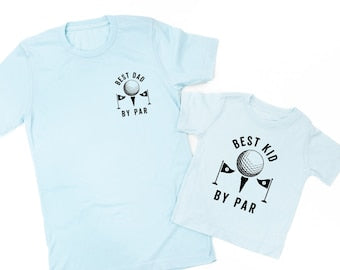 Best Dad + Kid By Par - Father and Son Shirts | Father's Day Gift | Father and Daughter Shirts | Golf Tee