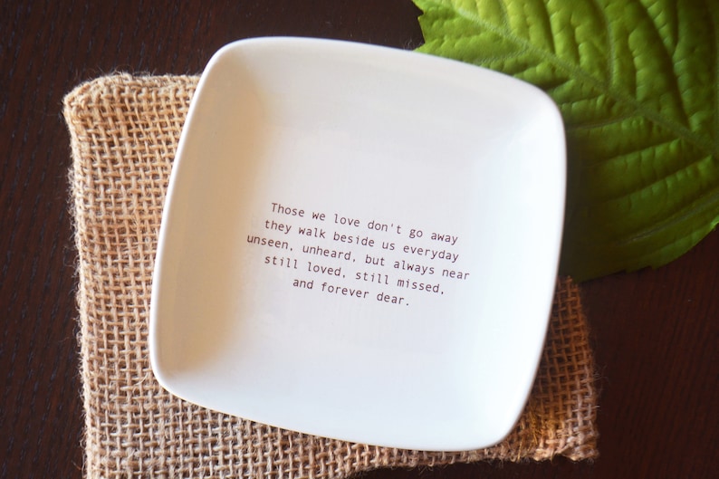 Sympathy Grief Remembrance Gift - Friendship Family or Pet Sympathy Memory Dish - Those We Love Don't Go Away