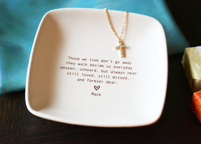 Sympathy Grief Remembrance Gift - Friendship Family or Pet Sympathy Memory Dish - Those We Love Don't Go Away