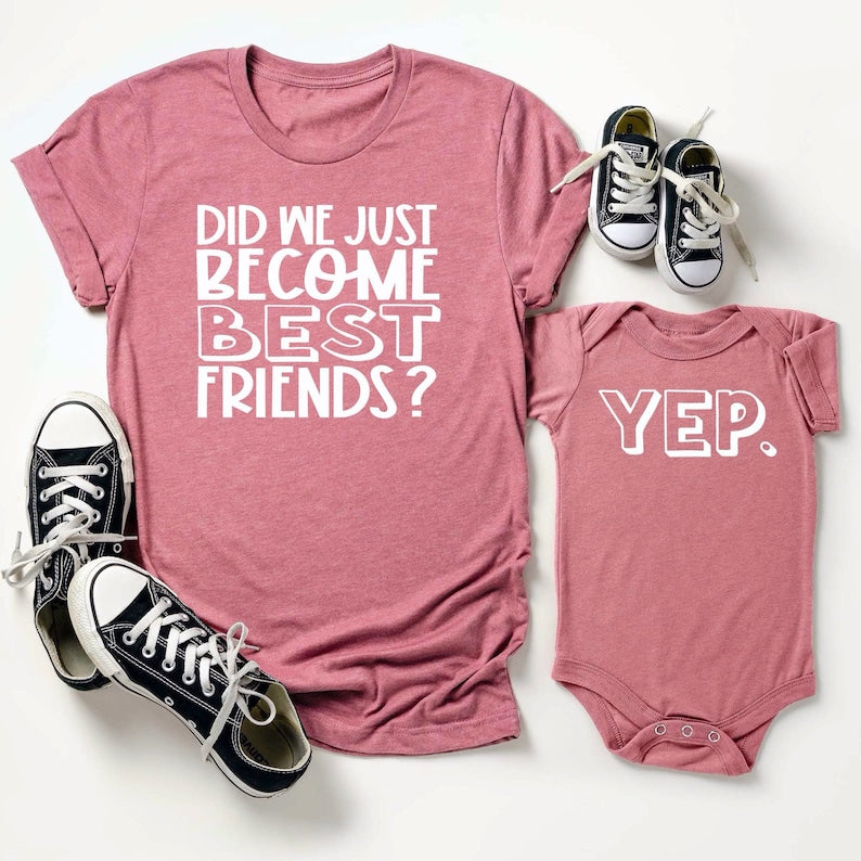 Did We Just Become Best Friends Adorable Matching Best Friends Mommy and Me Shirts