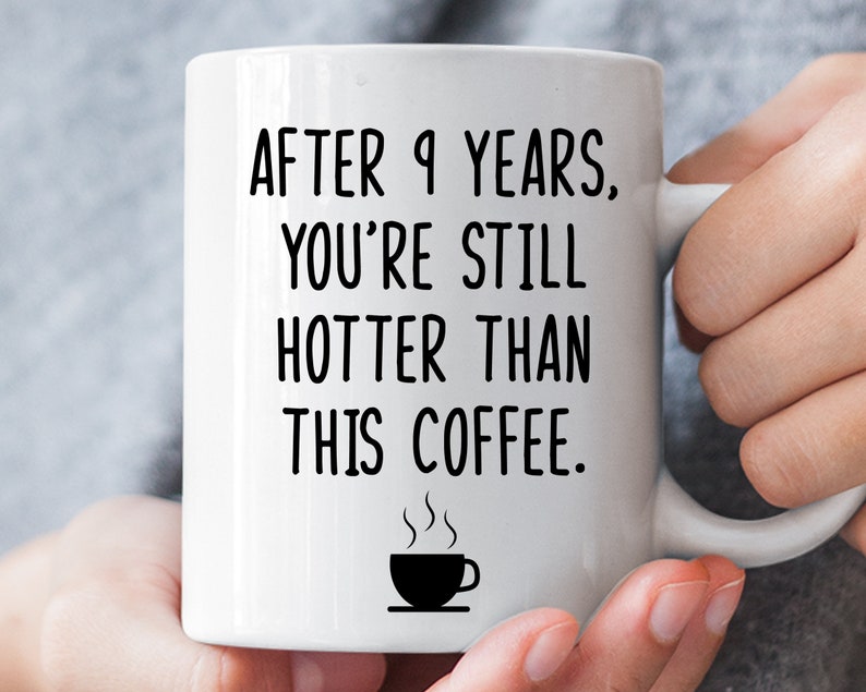 Pottery Anniversary Funny Mug, 9th Anniversary Gift for Husband Wife, 9 Year Anniversary Gift for Him Her Boyfriend Girlfriend Couple