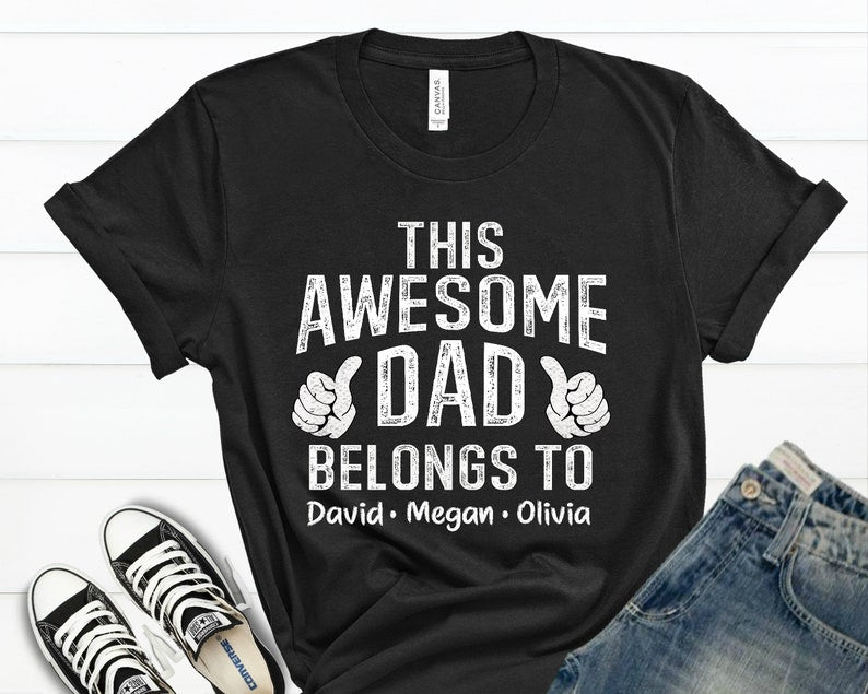 Personalized This Awesome Dad Belongs to Shirt, Personalized Dad Shirt With Kid Names, Custom Fathers Day Shirt