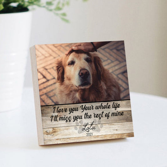 Miss You The Rest Of Mine Personalized Pet Memorial Printed - Wood Photo Block - Dog Loss Gift - Dog Memorial Gift - Pet Loss Gift Dog - Pet Memorial Gift