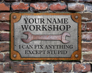 Custom Garage Sign, Personalized Workshop Sign, Can't Fix Stupid, Rust and Steel Design