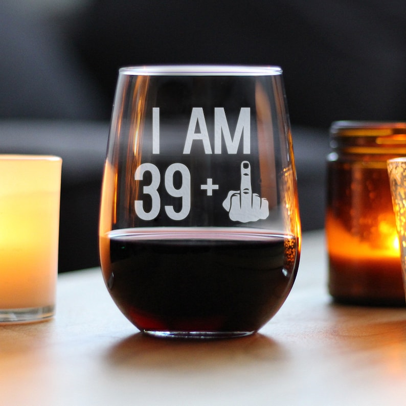 I Am 39 + 1 Middle Finger - Funny Stemless Wine Glass for Her, Large 17 Ounce, Etched, 40th Birthday Gift for Women Turning 40