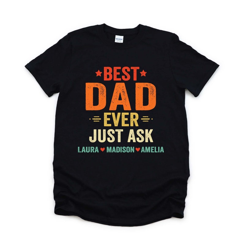 Personalized Best Dad Ever Just Ask Kids Name Vintage Shirt, Custom Dad Shirt, Father's Day Gift for Him