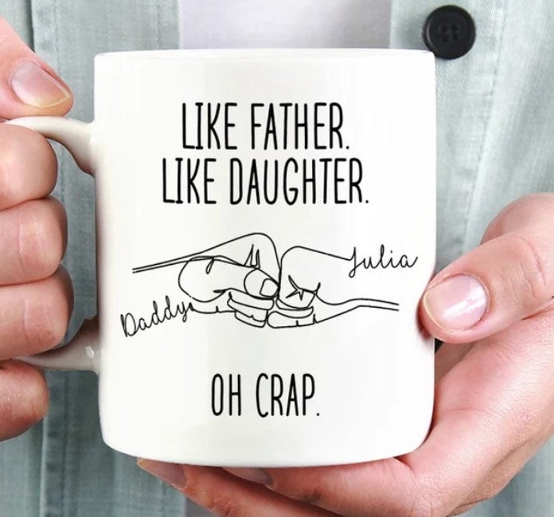Like Father Like Daughter Oh Crap Personalized Mug, Funny Father-Daughter Mug, Father Day Gift, Father Daughter Gift, Daughter To Dad Mug