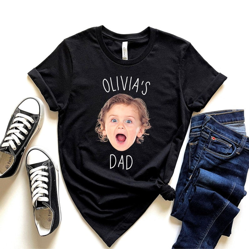 Custom Dad Shirt with Baby Face, Personalize Child Photo Shirt for Dad, New Dad Shirt, Fathers Day Gift, Mothers Day Gift, Fathers Day Shirt