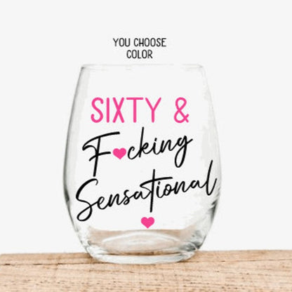 60th Birthday Gifts for Women, Sixty and Fucking Sensational Wine Glass, Funny 60th Birthday Gifts, Personalized 60th Birthday Gift for her