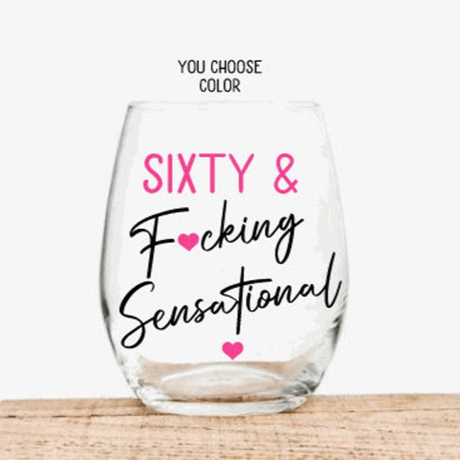 60th Birthday Gifts for Women, Sixty and Fucking Sensational Wine Glass, Funny 60th Birthday Gifts, Personalized 60th Birthday Gift for her