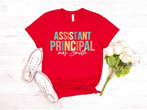 Custom Assistant Principal T Shirt , Teacher's Day Gift , Custom Gift for Principal, Teacher Appreciation Shirt , Back To School Shirts