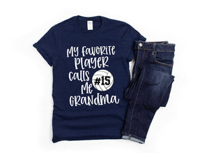 Grandma Volleyball Shirt/ Custom Volleyball Gift/ My Favorite Player Calls Me Grandma/ Volleyball Grandma/ Volleyball Game Day Shirt