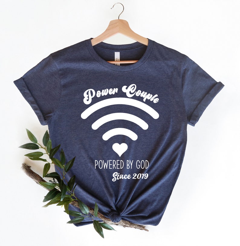 Power Couple Shirts, Powered by God, Valentines Day Couples Shirts, His and Her Shirt, Anniversary Shirt, Valentines Shirt, Matching Couples