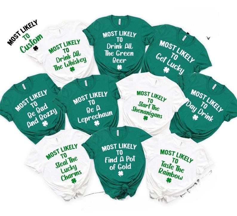Matching St. Patrick's Day Shirts, Most Likely to Group Shirts, Most Likely to TShirt, Funny Patrick Day Party Tee, Custom Drinking Shirts