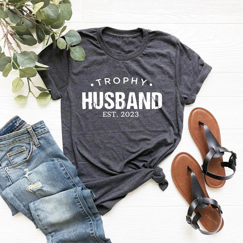 Trophy Husband Shirt, Gift For Him, Funny Husband Shirt, Gift From Wife, Anniversary Gift For Him, Gift For Husband, Anniversary Present