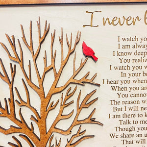 I Never Left You Memorial Wood Plaque