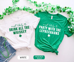 Matching St. Patrick's Day Shirts, Custom Most Likely to T-shirt, Funny Patrick Day Party Tee, Drinking Shirts, Irish Shirt, Shamrock Shirt