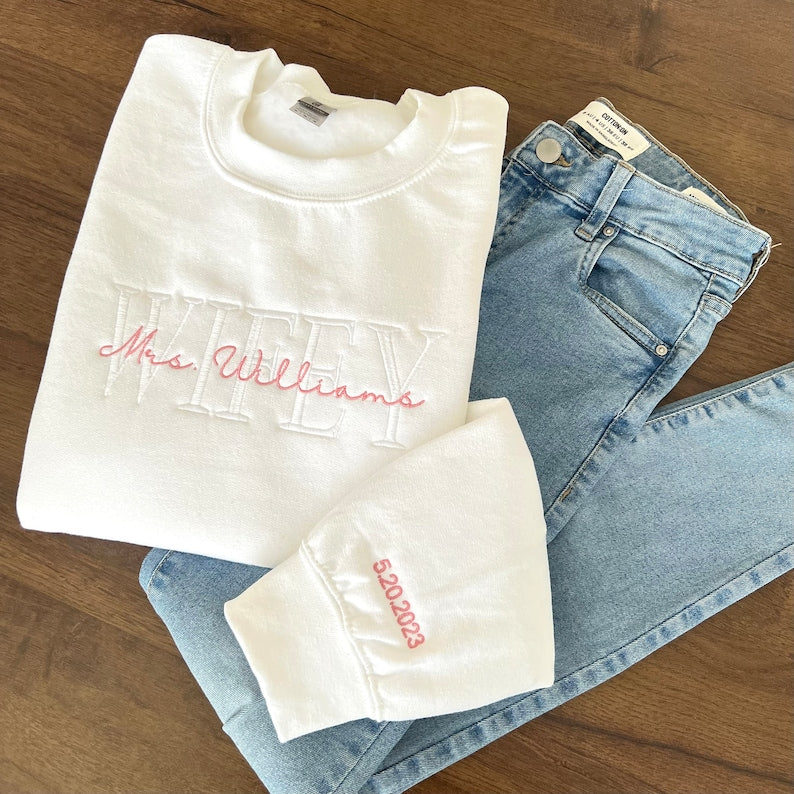 Personalized Embroidered Wife Sweatshirt, Custom Last Name Shirt, Bridal Sweatshirt, Engagement Sweatshirt, Bride Shirt, White Wifey