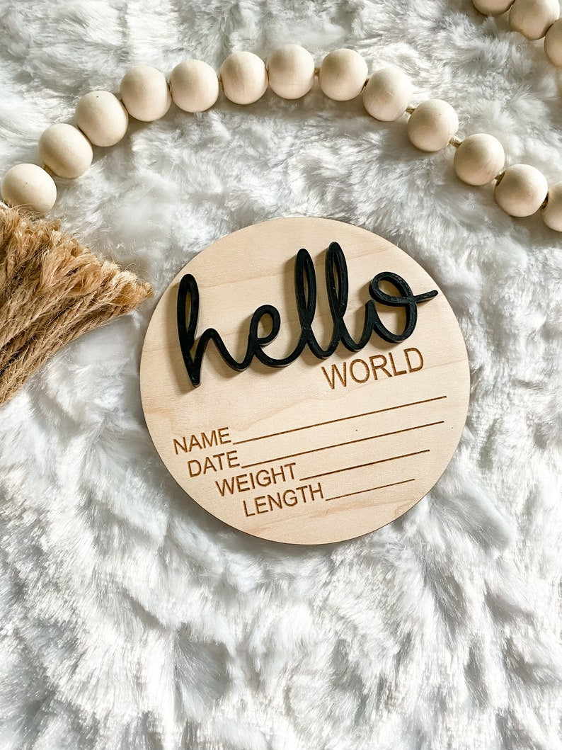 Baby Birth Announcement Wood Disc - Newborn Birth Stat Circle - Milestone Card - Hello World Hospital Sign - 3D Wood Photo Prop - Plaque