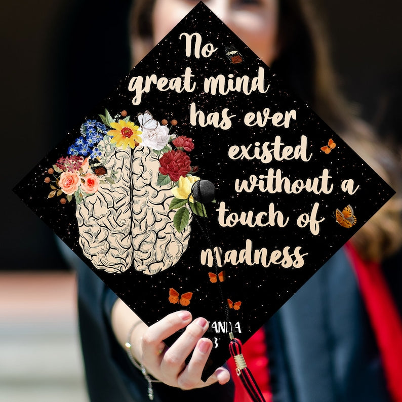 No Great Mind Has Ever Existed Without A Touch Of Madness Graduation Cap Topper, Customized Psychology Cap Decoration, Class of 2025