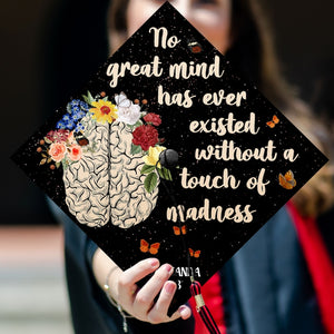 No Great Mind Has Ever Existed Without A Touch Of Madness Graduation Cap Topper, Customized Psychology Cap Decoration, Class of 2025
