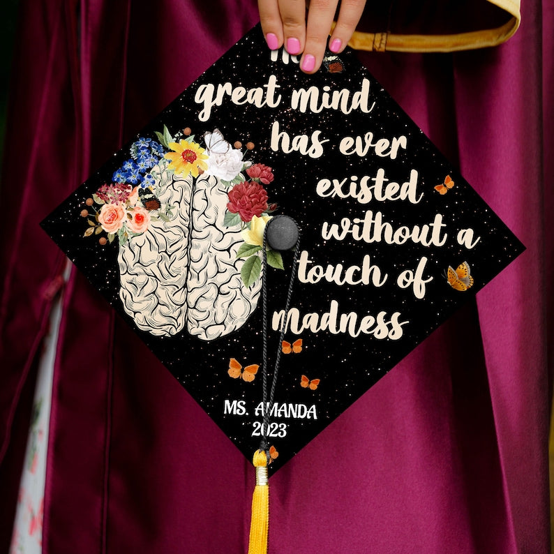 No Great Mind Has Ever Existed Without A Touch Of Madness Graduation Cap Topper, Customized Psychology Cap Decoration, Class of 2025