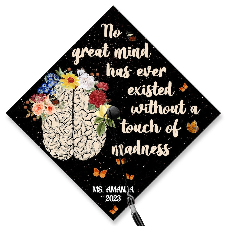 No Great Mind Has Ever Existed Without A Touch Of Madness Graduation Cap Topper, Customized Psychology Cap Decoration, Class of 2025