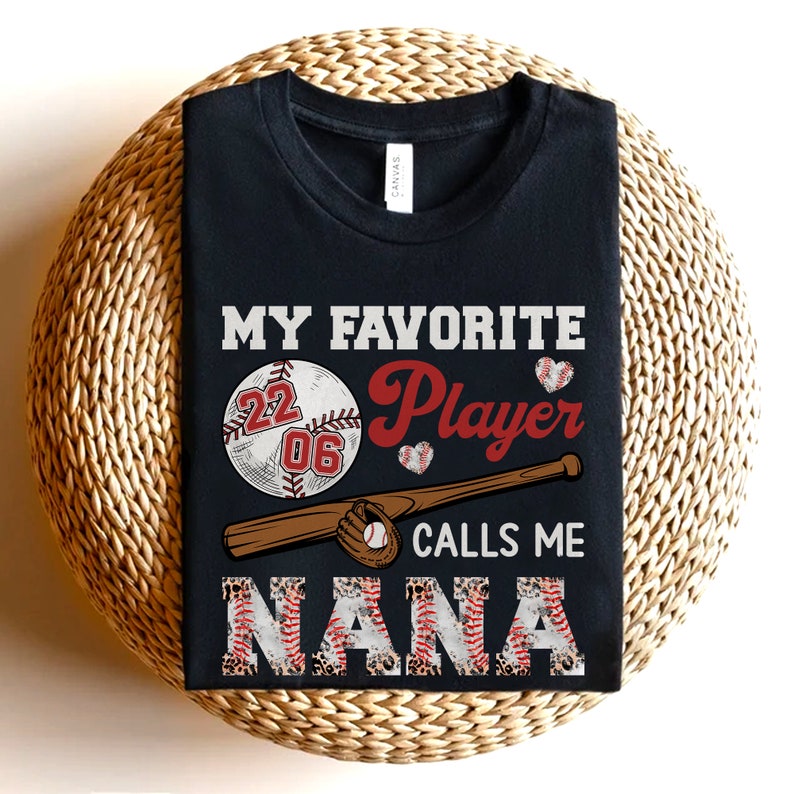 My Favorite Player Calls Me Nana Shirt, Personalized Baseball Grandma Shirt, Baseball Lovers Grandma, Shirt for Nana