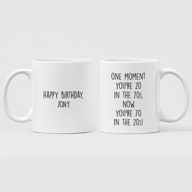 70th Birthday Gift, One Moment You're 20 In The 70s, Now You're 70 in the 20s Coffee Mug, Seventy Birthday, 70 Birthday, Funny Gifts