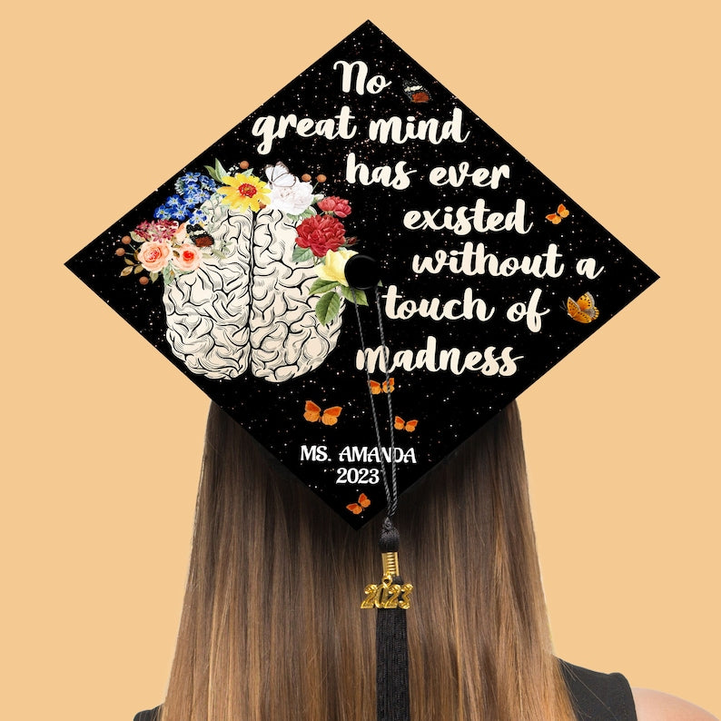 No Great Mind Has Ever Existed Without A Touch Of Madness Graduation Cap Topper, Customized Psychology Cap Decoration, Class of 2025