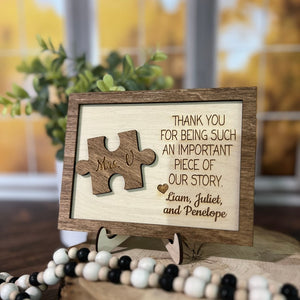 Thank You For Being An Important Piece Of My Story, Thank You Teacher Plaque, Personalized Teacher Sign, Teacher Apperication Gift,