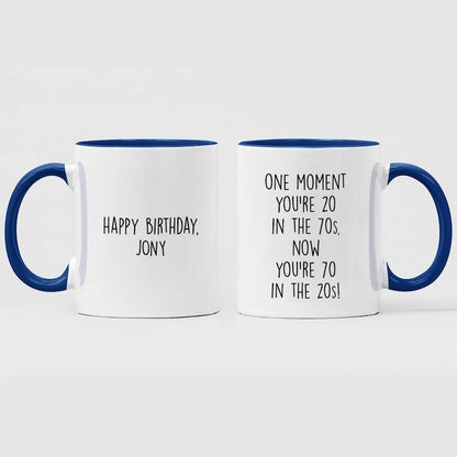 70th Birthday Gift, One Moment You're 20 In The 70s, Now You're 70 in the 20s Coffee Mug, Seventy Birthday, 70 Birthday, Funny Gifts