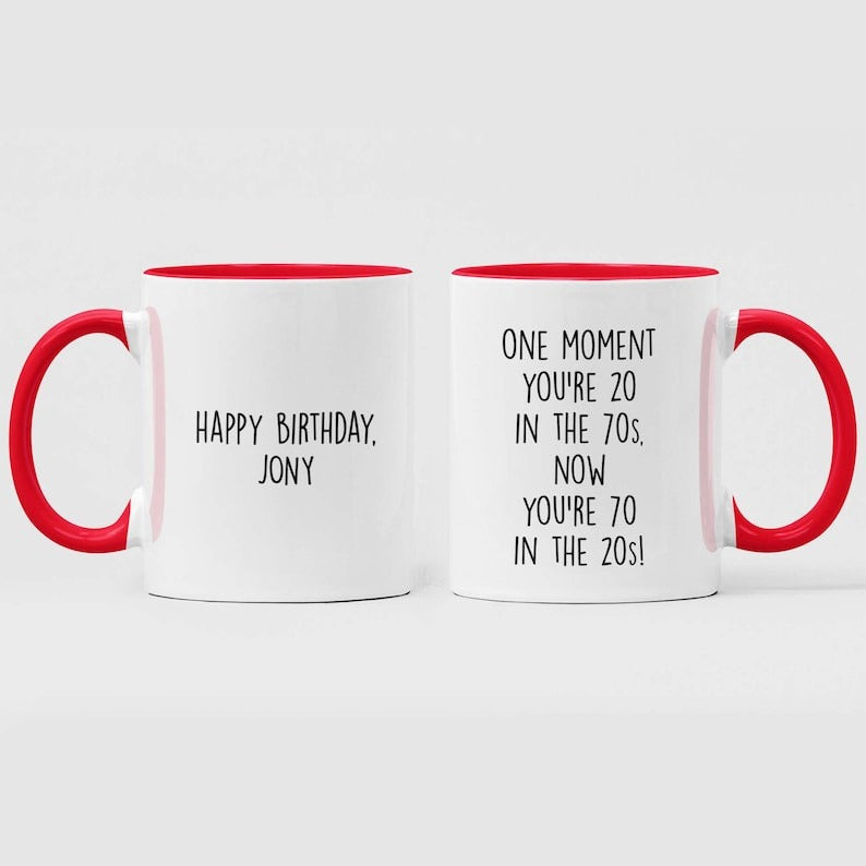 70th Birthday Gift, One Moment You're 20 In The 70s, Now You're 70 in the 20s Coffee Mug, Seventy Birthday, 70 Birthday, Funny Gifts
